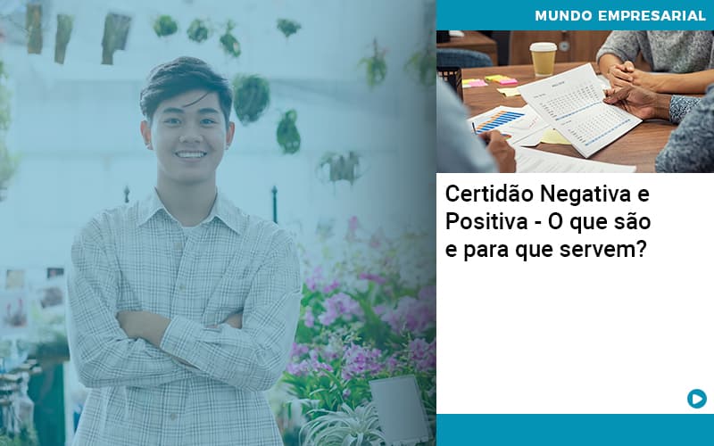 Certidao Negativa E Positiva O Que Sao E Para Que Servem - Contabilidade em Recife | Cannizzaro Contabilidade