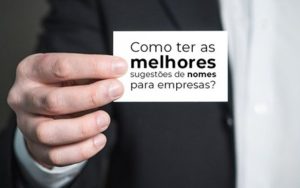 Como Ter As Melhores Sugestoes De Nomes Para Empresas Blog Wrocha Contabilidade - Contabilidade em Recife | Cannizzaro Contabilidade