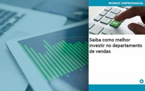 Saiba Como Melhor Investir No Departamento De Vendas - Contabilidade em Recife | Cannizzaro Contabilidade