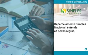 Reparcelamento Simples Nacional Entenda As Novas Regras - Contabilidade em Recife | Cannizzaro Contabilidade