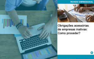 Obrigacoes Acessorias De Empresas Inativas Como Proceder - Contabilidade em Recife | Cannizzaro Contabilidade