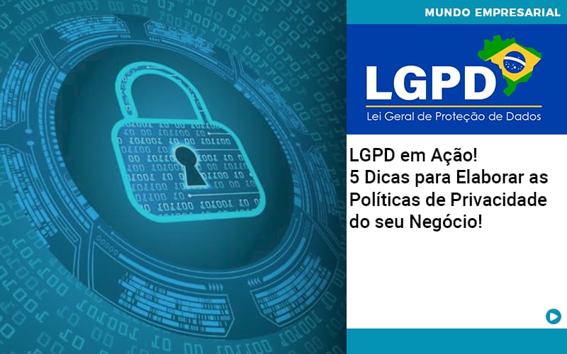 Lgpd Em Acao 5 Dicas Para Elaborar As Politicas De Privacidade Do Seu Negocio - Contabilidade em Recife | Cannizzaro Contabilidade