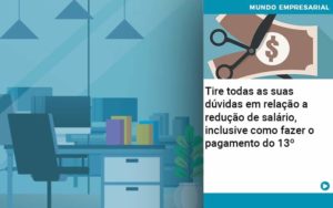 Tire Todas As Suas Duvidas Em Relacao A Reducao De Salario Inclusive Como Fazer O Pagamento Do 13 - Contabilidade em Recife | Cannizzaro Contabilidade